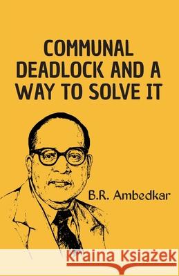 Communal Deadlock and a way to solve it B. R. Ambedkar 9789388191760 Maven Books