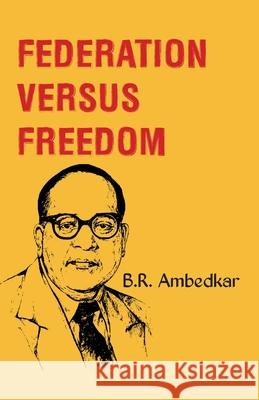 Federation Versus Freedom B. R. Ambedkar 9789388191777 Maven Books