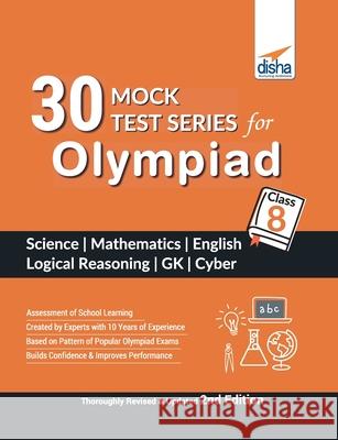 30 Mock Test Series for Olympiads Class 8 Science, Mathematics, English, Logical Reasoning, GK & Cyber 2nd Edition Disha Experts 9789388240833 Disha Publication