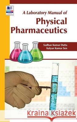 A Laboratory Manual of Physical Pharmaceutics Kalyan Kumar Sen 9789388305181