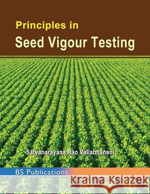 Principles in Seed Vigour Testing Vallabhaneni Satyanarayana Rao 9789388305914