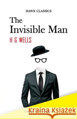 The Invisible Man H. G. Wells 9789388318037 Hawk Press