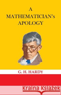 A Mathematician's Apology G. H. Hardy 9789388318143 Hawk Press
