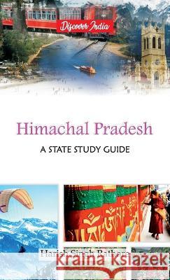 Himachal Pradesh: A State Study Guide Harish Singh Rathore   9789388318853 Hawk Press