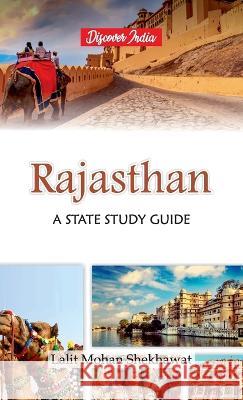 Rajasthan: A State Study Guide Lalit Mohan Shekhawat 9789388318884