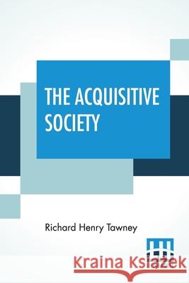 The Acquisitive Society Richard Henry Tawney 9789388321143