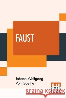 Faust: Translated Into English, In The Original Metres, By Bayard Taylor Johann Wolfgang Von Goethe Bayard Taylor 9789388321723 Lector House