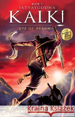 Satyayoddha Kalki, Book 2: Eye of Brahma Kevin Missal 9789388369152 Fingerprint! Publishing