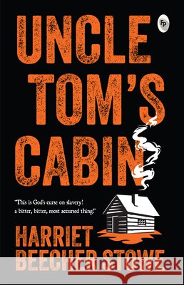 Uncle Tom's Cabin Harriet Beecher Stowe 9789388369954