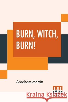 Burn, Witch, Burn! Abraham Merritt 9789388370424 Lector House