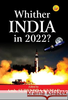 Whither India in 2022? Amb Surendra Kumar 9789388409261