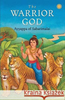 The Warrior God: Ayyappa of Sabarimalai Preetha Rajah Kannan   9789388423533