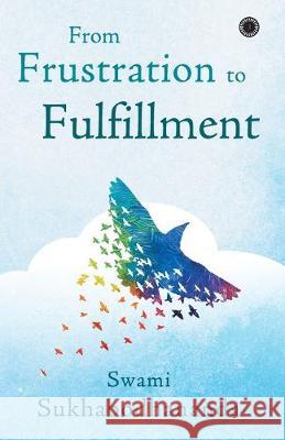 From Frustration to Fulfillment Swami Sukhabodhananda 9789388423786 Jaico Publishing House