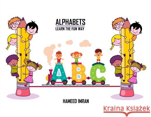 Alphabets: Learn the Fun Way Hameed Imran 9789388459037