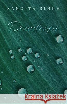 Dewdrops Sangita Singh 9789388479219 24by7 Publishing