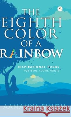 The Eighth Color Of a Rainbow AANANYA SINGH 9789388497626 Zorba Books