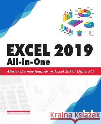 Excel 2019 All-in-One: Master the new features of Excel 2019 / Office 365 Lokesh Lalwani 9789388511582 Bpb Publications