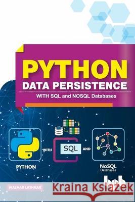 Python Data Persistence: With SQL and NOSQL Databases Malhar Lathkar 9789388511759 Bpb Publications