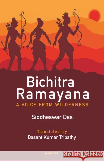 Bichitra Ramayana: A Voice from Wilderness  9789388540988 Manohar Publishers and Distributors