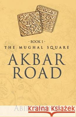 Akbar Road Abir Anand 9789388556316 Anjuman Prakashan