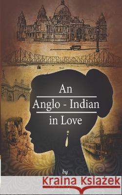 An Anglo Indian In Love Tapan Ghosh 9789388573009 Becomeshakeaspeare.com