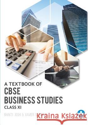 Business Studies Textbook for CBSE Class 11 Bhakti Joshi Xavier S David  9789388623131 Oswal Printers & Publishers Pvt Ltd