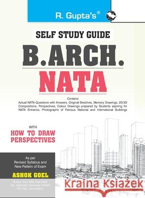 B. Arch. NATA: Self Study Guide Ashok Goel 9789388642453