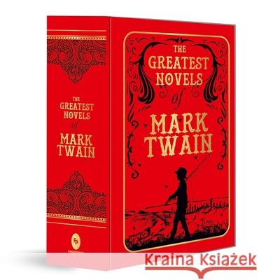 The Greatest Novels of Mark Twain: Deluxe Hardbound Edition Mark Twain 9789388810456 Fingerprint! Publishing
