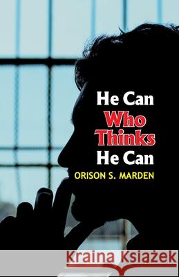 He Can Who Thinks He Can Orison Swett Marden 9789388841085 Hawk Press