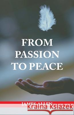 From Passion to Peace James Allen 9789388841399 Hawk Press