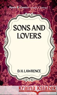 Sons and Lovers D. H. Lawrence 9789388841924 Hawk Press