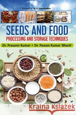 Seeds and Food - Processing and Storage Techniques Prasann Kumar 9789388854412