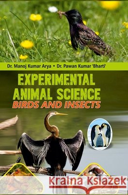 Experimental Animal Science - Bird & Insects Manoj Kumar Arya 9789388854467 Discovery Publishing House Pvt Ltd