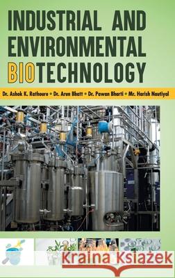 Industrial and Environmental Biotechnology Ashok K. Rathoure 9789388854603 Discovery Publishing House Pvt Ltd