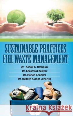 Sustainable Practices for Waste Management Dr Ashok K Rathoure 9789388854665 Discovery Publishing House Pvt Ltd