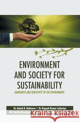 Environment and Society for Sustainability A. K. Lahariya R. K. Rathoure 9789388854726