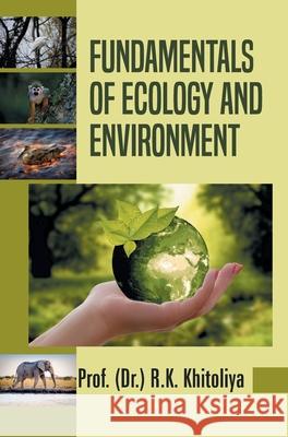 Fundamentals of Ecology and Environment R. K. Khitoliya 9789388854740 Discovery Publishing House Pvt Ltd