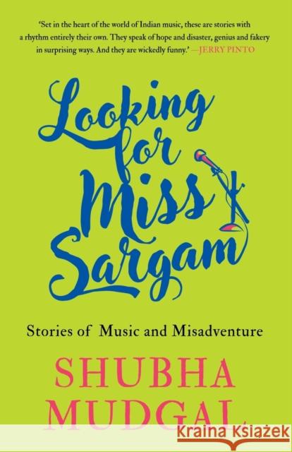 Looking for Miss Sargam: Stories of Music and Misadventure Shubha Mudgal 9789388874908 Speaking Tiger Publishing Private Limited