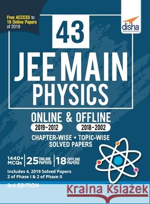 43 JEE Main Physics Online (2019-2012) & Offline (2018-2002) Chapter-wise + Topic-wise Solved Papers 3rd Edition Disha Experts 9789388919869 Disha Publication