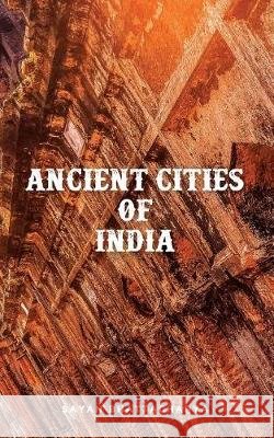 Ancient Cities of India Sayan Bhattacharya 9789388930130