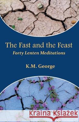 The fast and the Feast George, K. M. 9789388945073 Indian Society for Promoting Christian Knowle