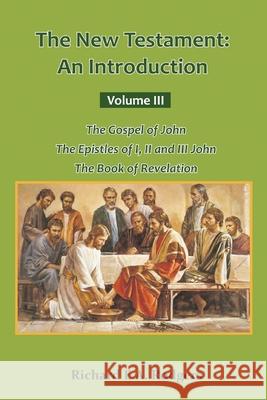The New Testament: An Introduction Volume III The Gospel of John The Epistles of I, II and III John The Book of Revelation Richard Rodger 9789388945592 Indian Society for Promoting Christian Knowle