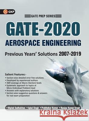 GATE 2020 - Aerospace Engineering - 13 Years' Section-wise Solved Paper 2007-19 Biplab Sadhukhan Iqbal Singh Prabhakar Kumar 9789389121841