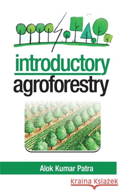 Introductory Agroforestry Alok Kumar Patra   9789389130164 New India Publishing Agency- Nipa