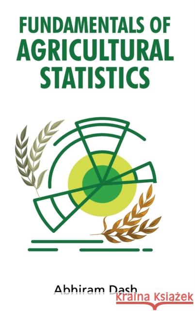 Fundamentals Of Agricultural Statistics Abhiram Dash 9789389130263
