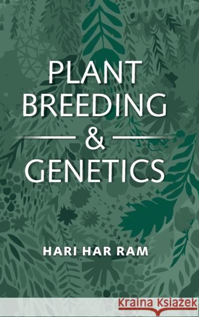 Plant Breeding and Genetics Hari Har Ram 9789389130270 New India Publishing Agency- Nipa