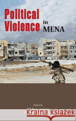 Political Violence in MENA P. R. Kumaraswamy MD Muddassir Quamar 9789389137385 K W Publishers Pvt Ltd