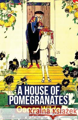 A House of Pomegranates Oscar Wilde   9789389155211 Insight Publica