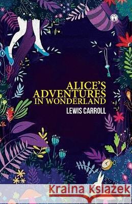 Alice's Adventures in Wonderland Lewis Carroll   9789389155310 Insight Publica