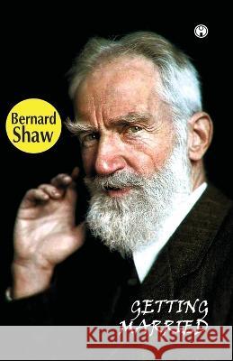 Getting Married Bernard Shaw   9789389155389 Insight Publica